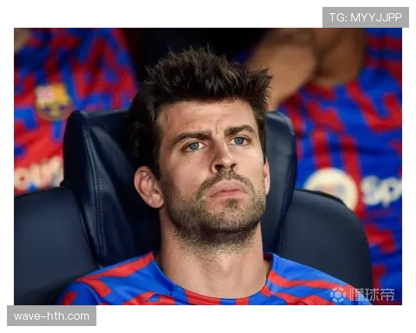 皮克防守数据再创新高，稳固巴萨铁闸地位